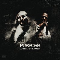 Ay Huncho, Mozzy – Purpose