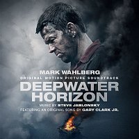 Steve Jablonsky & Gary Clark Jr. – Deepwater Horizon Original Motion Picture Soundtrack