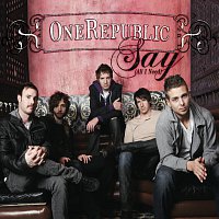 OneRepublic – Say (All I Need) [International Version]