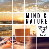 Mind & Nature: Relaxing and Peaceful Music, Vol. 1