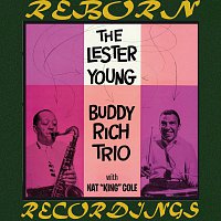 The Lester Young – Buddy Rich Trio with Nat King Cole (Expanded, HD Remastered)