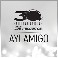 Banda Los Recoditos – Ay! Amigo [Versión 30 Aniversario]