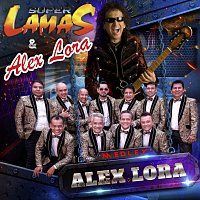 Super Lamas, Alex Lora – Medley Alex Lora