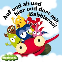 Auf und ab und hier und dort mit Babblarna!