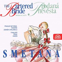 Různí interpreti – Smetana: Prodaná nevěsta. Opera o 3 dějstvích - komplet MP3