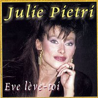 Julie Pietri – Eve Leve-Toi