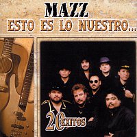 Mazz – Esto Es Lo Nuestro: 20 Exitos