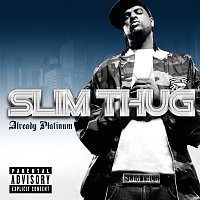 Slim Thug – Already Platinum