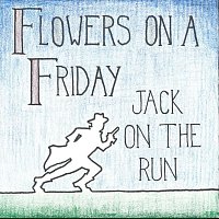 Flowers on a Friday – Jack on the run
