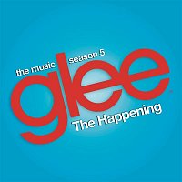 Glee Cast, Adam Lambert & Demi Lovato – The Happening (Glee Cast Version)