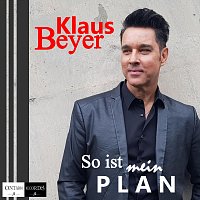 Klaus Beyer – So ist mein Plan