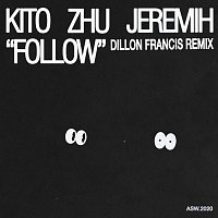 Kito, ZHU, Jeremih – Follow [Dillon Francis Remix]