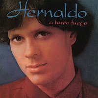 Hernaldo Zuniga – A Tanto Fuego (Remasterizado)
