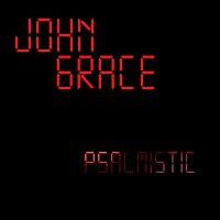 John Grace – Psalmistic