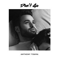 Anthony Touma – Don't Go