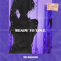 The Magician – Ready To Love (The Remixes)