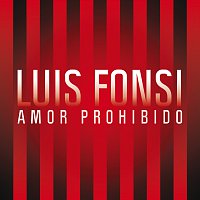 Luis Fonsi – Amor Prohibido