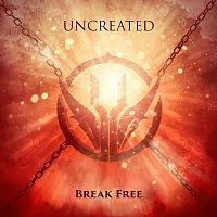 Uncreated – Break Free