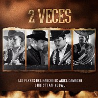 Los Plebes Del Rancho De Ariel Camacho, Christian Nodal – 2 Veces