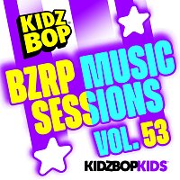 KIDZ BOP Kids – Bzrp Music Sessions, Vol. 53