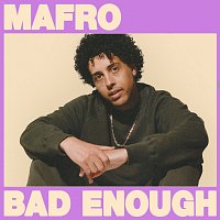 MAFRO, Talie – Bad Enough