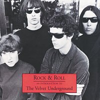 The Velvet Underground – Rock & Roll - An Introduction To The Velvet Underground