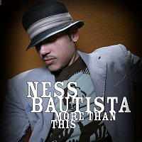 Ness Bautista – More Than This