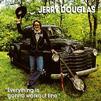 Jerry Douglas – Everything Is Gonna Work Out Fine