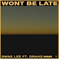 Swae Lee, Drake – Won't Be Late