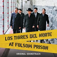 Los Tigres Del Norte – Los Tigres Del Norte At Folsom Prison [Original Soundtrack/Live]