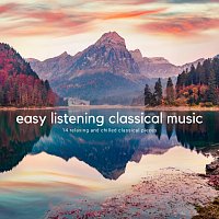 Easy Listening Classical Music: 14 Relaxing and Chilled Classical Pieces