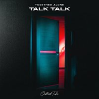 Together Alone – Talk Talk