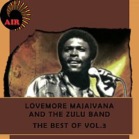 Lovemore Majaivana, The  Zulu Band – The Best Of [Vol. 3]