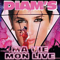 Diam's – Ma Vie / Mon Live