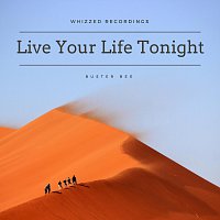 Buster Bee – Live Your Life Tonight