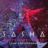 Sasha – PARTY PARTY PARTY (Partyersatzsong)