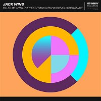 Jack Wins – Killed Me With Love (feat. Francci Richard) [Volkoder Remix]
