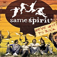 SameSpirit – We've got to rock