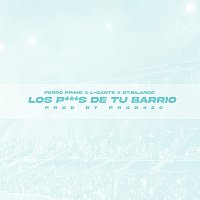 Perro Primo, L-Gante, DT.Bilardo – Los P***s De Tu Barrio