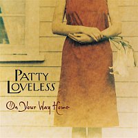 Patty Loveless – On Your Way Home