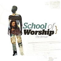 The School Of Worship – Christ In Me: The Annual