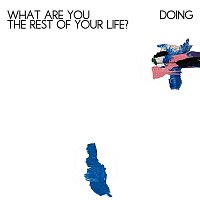 MY Q – What are you doing the rest of your life?