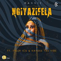 Bassie, Tyler ICU, KayGee The Vibe – Ngiyazifela