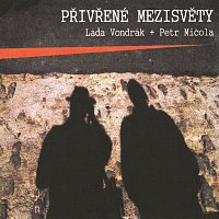 Petr Mičola, Ladislav Vondrák – Přivřené mezisvěty