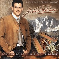 Marc Pircher – Ich bin so treu wie meine Berge