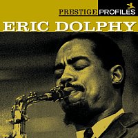 Eric Dolphy – Prestige Profiles:  Eric Dolphy