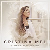 Cristina Mel – Agora e Para Sempre (Playback)