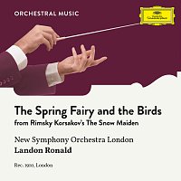 New Symphony Orchestra of London, Landon Ronald – Rimsky Korsakov: The Snow Maiden: The Spring Fairy and the Birds