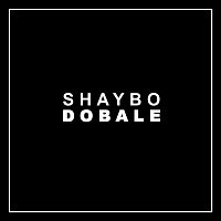 Shaybo – Dobale