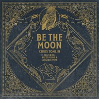 Chris Tomlin, Brett Young, Cassadee Pope – Be The Moon